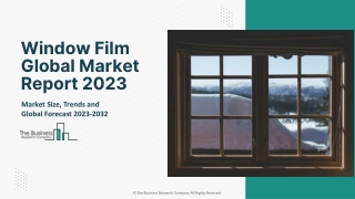 Window Film Market 2023 - Top Manufactures, Growth Rate, Revenue And Forecast