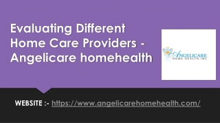 Evaluating Different Home Care Providers - Angelicare homehealth