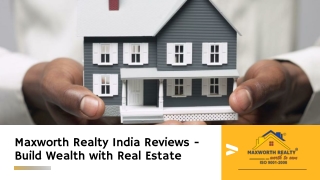 Maxworth Realty India Reviews - Build Wealth with Real Estate