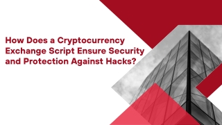 How Does a Crypto Exchange Script Ensure Security and Protection Agains Hacks?