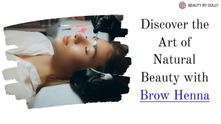 Henna Brows: Natural and Semi-Permanent Eyebrow Enhancement