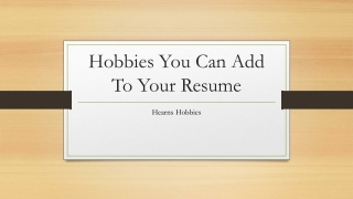 Hobbies You Can Add To Your Resume