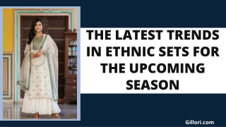 The Latest Trends in Ethnic Sets for the Upcoming Season