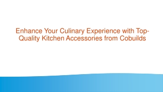 Enhance Your Culinary Experience with Top-Quality Kitchen Accessories