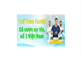 Ca cuoc the thao doi thuong uy tin nhat chi co tai Fun88