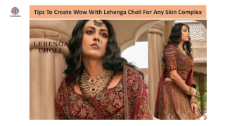 Tips To Create Wow With Lehenga Choli For Any Skin Complex