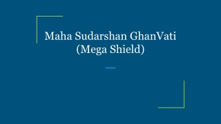 Maha Sudarshan GhanVati (Mega Shield)