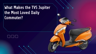 What Makes the TVS Jupiter the Most Loved Daily Commuter