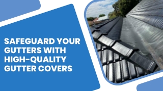 Safeguard Your Gutters with High-Quality Gutter Covers