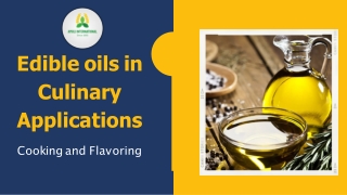Edible Oils in Culinary Applications Cooking and Flavoring