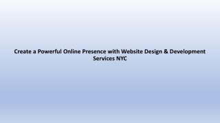 Create a Powerful Online Presence with Website Design & Development Services NYC