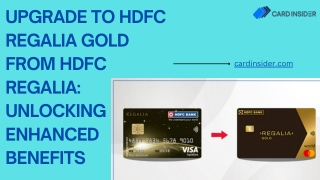 Upgrade to HDFC Regalia Gold from HDFC Regalia Unlocking Enhanced Benefits