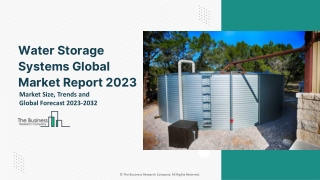 Water Storage Systems Global Market Size, Share, By Material, By Application, By End User, Competitive Strategies, Regio