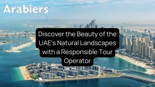 Discover the Beauty of the UAE's Natural Landscapes with a Responsible Tour Operator