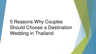 5 Reasons Why Couples Should Choose a Destination Wedding in Thailand