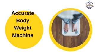 Accurate Body Weight Machine