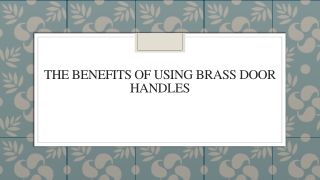 The Benefits of Using Brass Door Handles