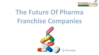 The Future Of Pharma Franchise Companies