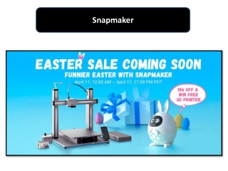 Snapmaker 3D Printer Easter Sale