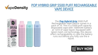 POP HYBRID GRIP 5500 PUFF RECHARGEABLE VAPE DEVICE