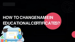 How To Change Name In Educational Certificates