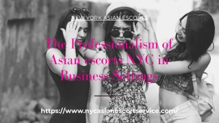 The Professionalism of Asian models NYC in Business Settings