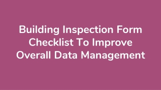 Building Inspection Form Checklist To Improve Overall Data Management