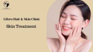 Skin Treatment At Lifero Skin and Hair Clinic