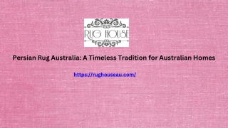 Persian Rug Australia A Timeless Tradition for Australian Homes