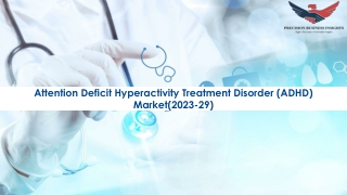 Attention Deficit Hyperactivity Treatment Disorder (ADHD) Market Trends And Segm