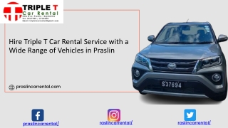 Hire Triple T Car Rental Service with a Wide Range of Vehicles in Praslin