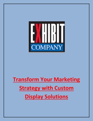 Transform Your Marketing Strategy with Custom  Display Solutions