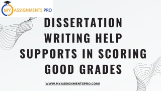 Dissertation Writing Help Supports in Scoring Good Grades