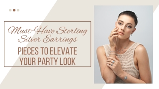 Must-Have Sterling Silver Earrings Pieces to Elevate Your Party Look