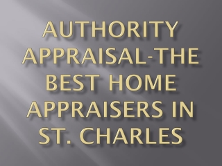 Authority Appraisal-The Best Home Appraisers in St. Charles