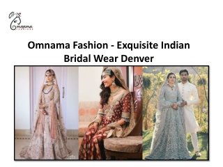 Omnama Fashion - Exquisite Indian Bridal Wear Denver