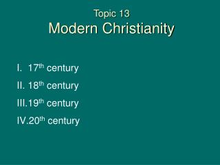 Topic 13 Modern Christianity
