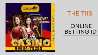 Online Betting Id | THE TIIS | 9993475250