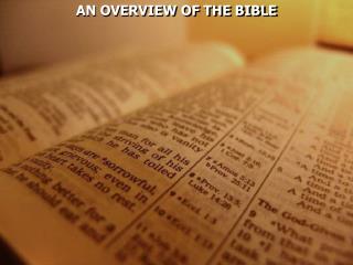 AN OVERVIEW OF THE BIBLE
