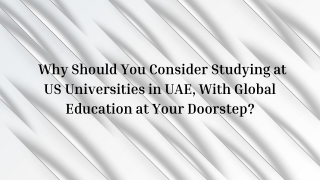 Why Should You Consider Studying at US Universities in UAE, With Global Education at Your Doorstep_