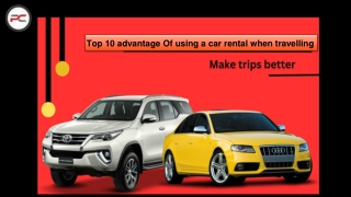 Top Advantages Of Using A Car Rental When Traveling