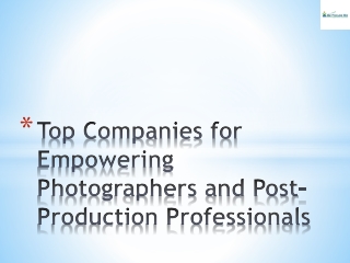 Top Companies for Empowering Photographers and Post-Production Professionals