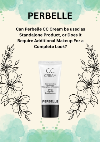 Can Perbelle CC Cream be used as Standalone Product, or Does it Require Additional Makeup For a Complete Look