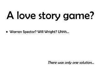 A love story game?