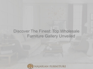 Discover The Finest Top Wholesale Furniture Gallery Unveiled