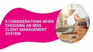 8 Considerations When Choosing An NDIS Client Management System