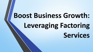 Boost Business Growth: Leveraging Factoring Services
