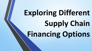 Exploring Different Supply Chain Financing Options