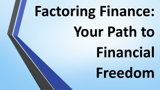 Factoring Finance: Your Path to Financial Freedom