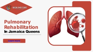 Top Pulmonary Rehabilitation Center NYC | Highland Care Center